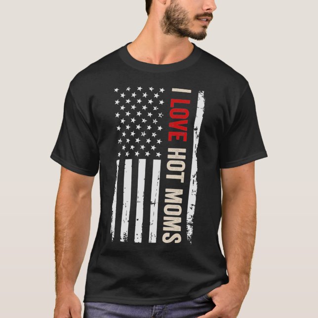 I Liebe Warme Mamas Amerikanische Flagge T-Shirt (Vorderseite)