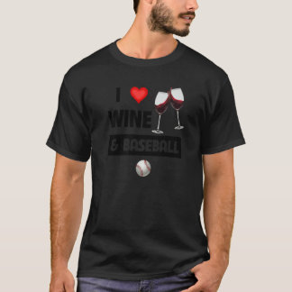 I Liebe Wein und Baseball trinken Gläser für Teil T-Shirt