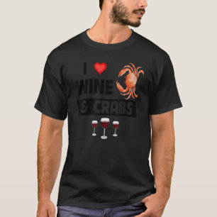 I Liebe Wein und Krebse trinken Meeresfrüchte T-Shirt