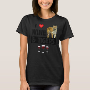I Liebe Wein und Tiger Funny Drink Animal Lover T-Shirt