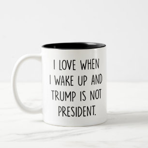 i Liebe, wenn ich weckte und Trump nicht Präsident Zweifarbige Tasse