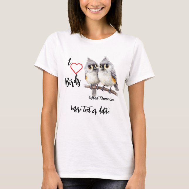 I Liebe Whimsical Birds Tufted Titmouse T-Shirt (Vorderseite)