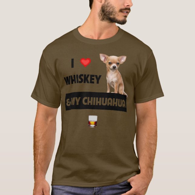 I Liebe Whiskey und My Chihuahua Mama Vater Dog T-Shirt (Vorderseite)