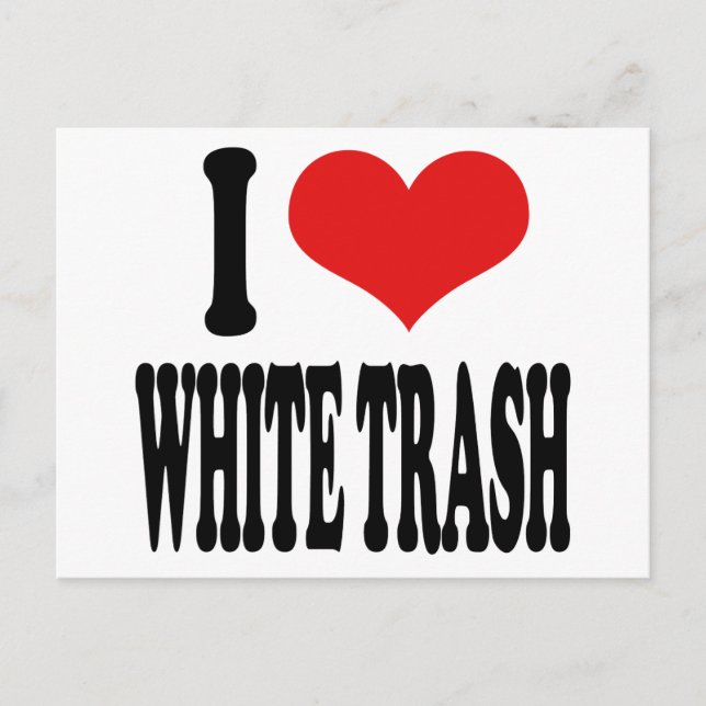 I Liebe White Trash Postkarte (Vorderseite)