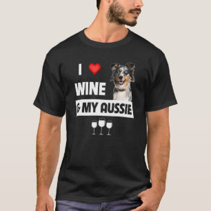 I Liebe Wine and My Aussie Mama Vater Australian S T-Shirt