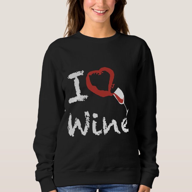 I Liebe Wine Sweatshirt (Vorderseite)