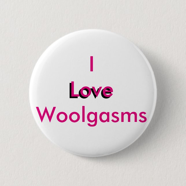 I Liebe Woolgasms Button (Vorderseite)