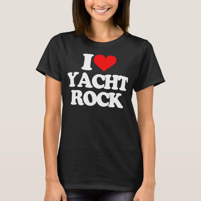 I Liebe Yacht Rock - Funny Sprichwort Sarcastic Mu T-Shirt (Vorderseite)