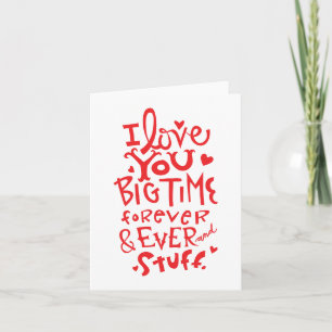 I Liebe You Big Time Funny Liebe Card Feiertagskarte