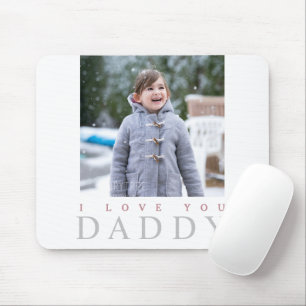 I Liebe You Daddy Niedlich Kid Foto Mousepad