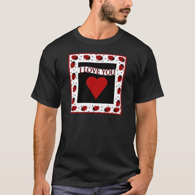 I Liebe You Ladybugs T-Shirt (Vorderseite)