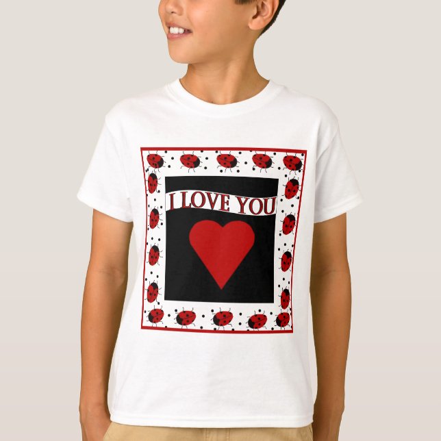 I Liebe You Ladybugs T-Shirt (Vorderseite)