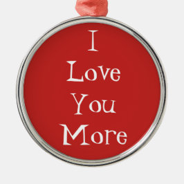 "I Liebe you more" Ornament Aus Metall