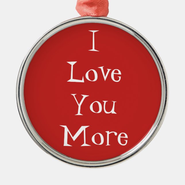 "I Liebe you more" Ornament Aus Metall (Vorne)