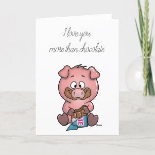 "I Liebe you more than chocolate" - Piggy Card Feiertagskarte