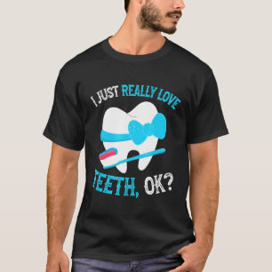 I Liebe Zähne OK - Niedliche und lustige Zahnarztz T-Shirt