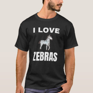 I Liebe Zebras T-Shirt
