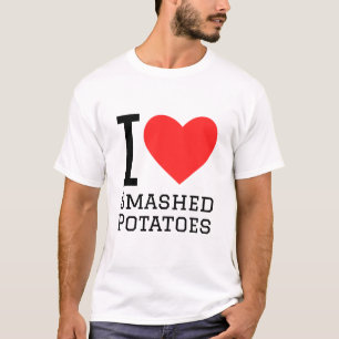 I Liebe zerschmetterte Kartoffeln T-Shirt