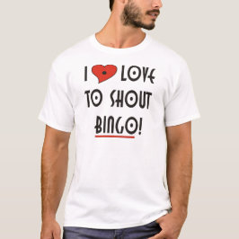 I Liebe zu Shout BINGO T-Shirt