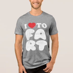 I Liebe zur Furz Funny Spaß Funny Gag Geschenke Tri-Blend Shirt