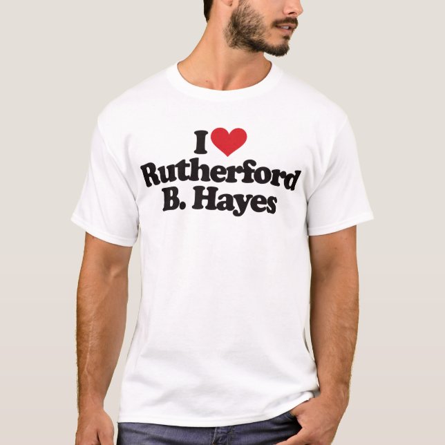 I LiebeRutherford B Hayes T-Shirt (Vorderseite)