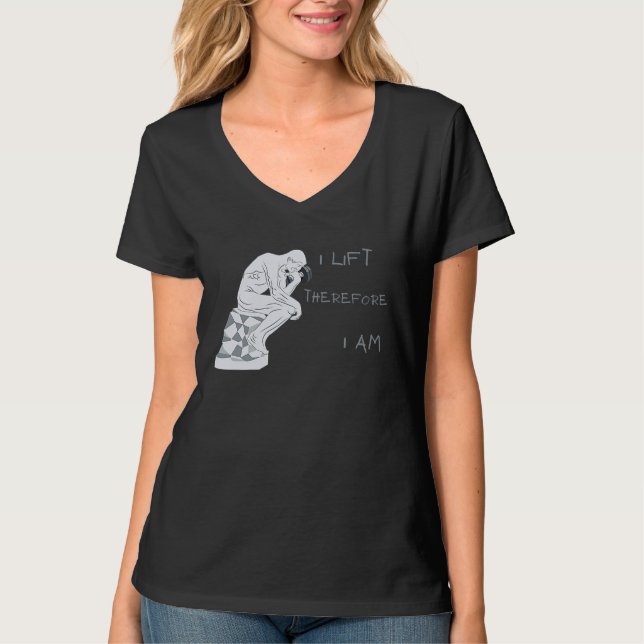 I Lift Therefore I am Greek Philosophy Gym Workout T-Shirt (Vorderseite)