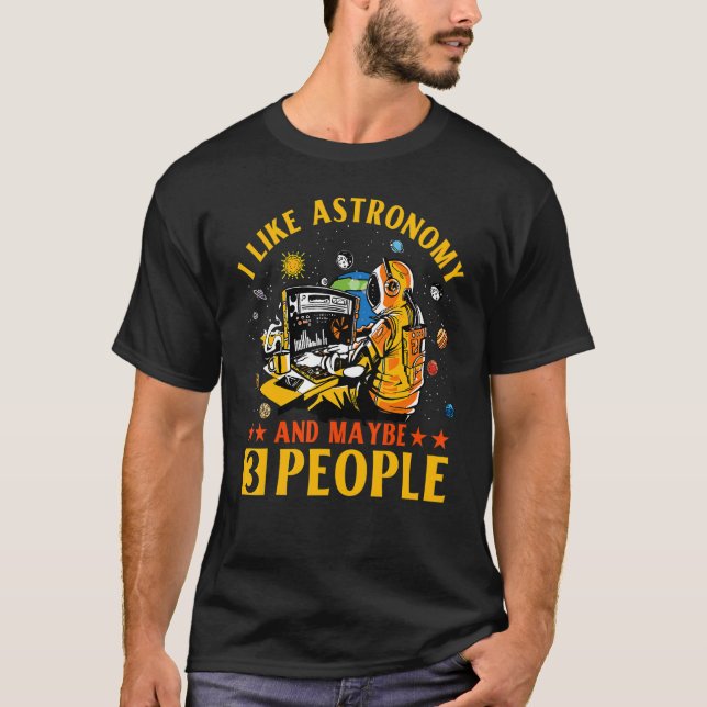 I like Astronomy and maybe 3 People Astronaut   Sa T-Shirt (Vorderseite)