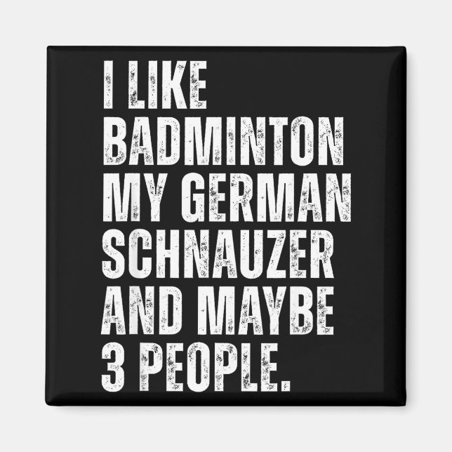 I Like Badminton Lover German Schnauzer Dog Owner  Magnet (Vorne)