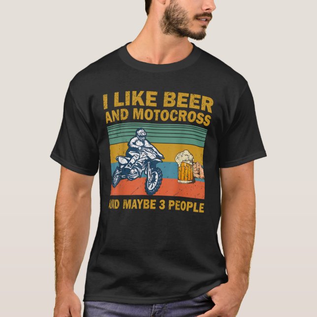 I Like Beer And Motocross And Maybe 3 People Vinta T-Shirt (Vorderseite)