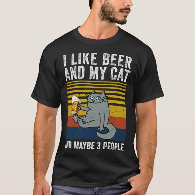 I Like Beer My Cat And Maybe 3 People  Cat Beer T-Shirt (Vorderseite)