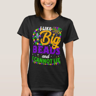 I Like Big Beads And I Can Not Lie Festival Mardi  T-Shirt