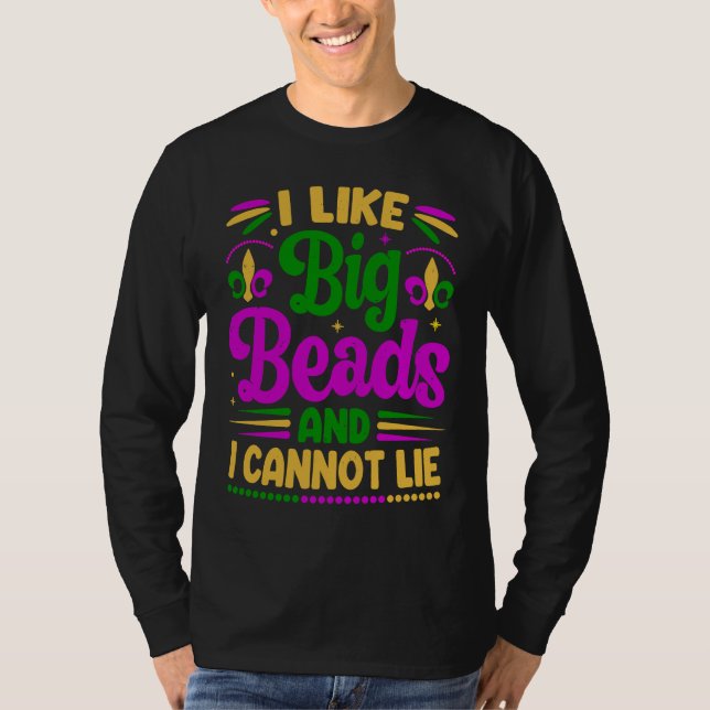 I Like Big Beads And I Cannot Lie  Mardi Gras Part T-Shirt (Vorderseite)