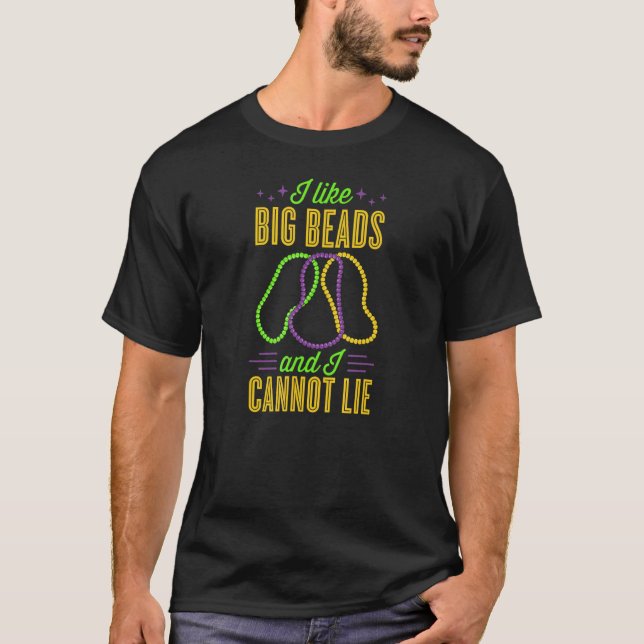 I Like Big Beads And I Cannot Lie New Orleans Mard T-Shirt (Vorderseite)