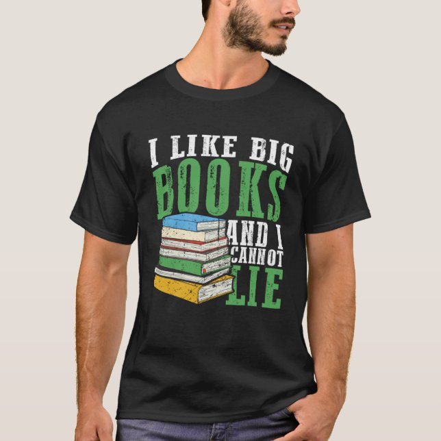 I Like Big Book And I Cannot Lie Book Lover Book R T-Shirt (Vorderseite)
