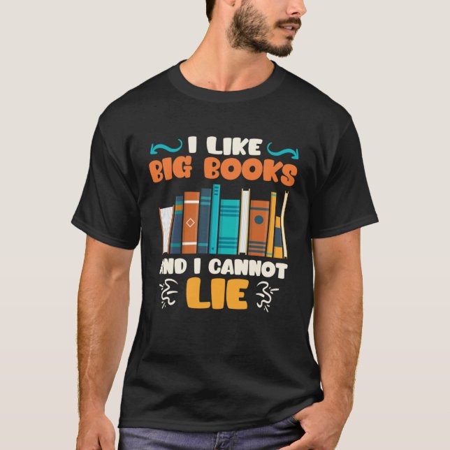 I like big Books and I cannot lie Bookworm Book lo T-Shirt (Vorderseite)