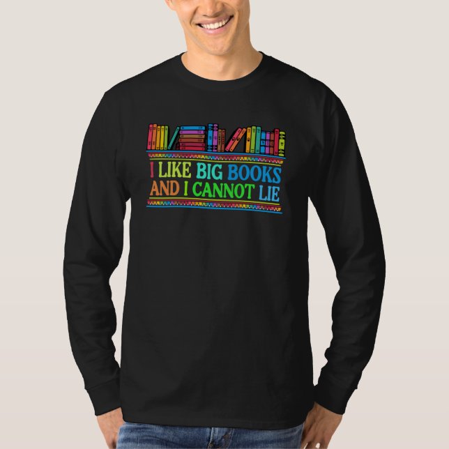 I Like Big Books Cannot Lie Reading Teacher Kids W T-Shirt (Vorderseite)