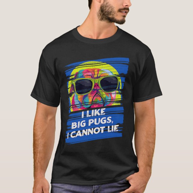 I Like Big Pugs I Cannot Lie Dutch Bulldog Animal  T-Shirt (Vorderseite)