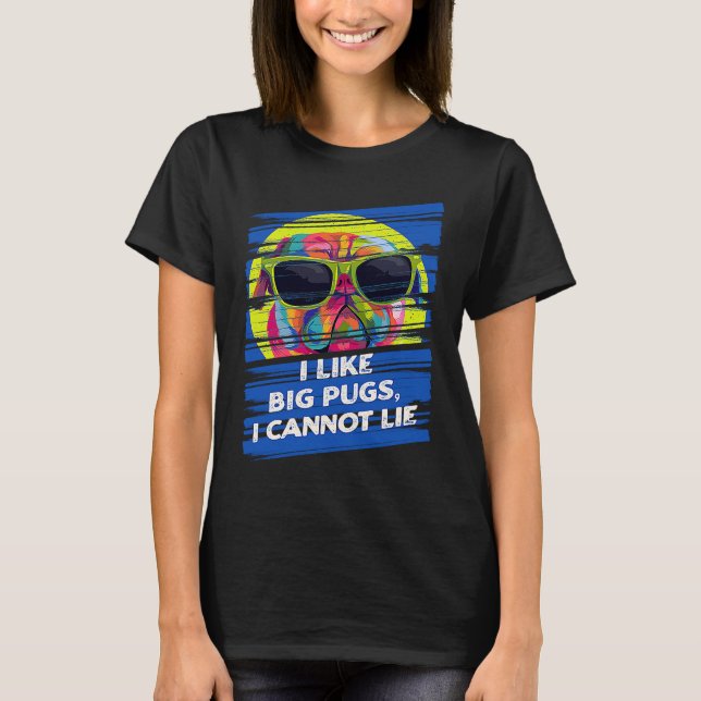 I Like Big Pugs I Cannot Lie Dutch Bulldog Animal  T-Shirt (Vorderseite)