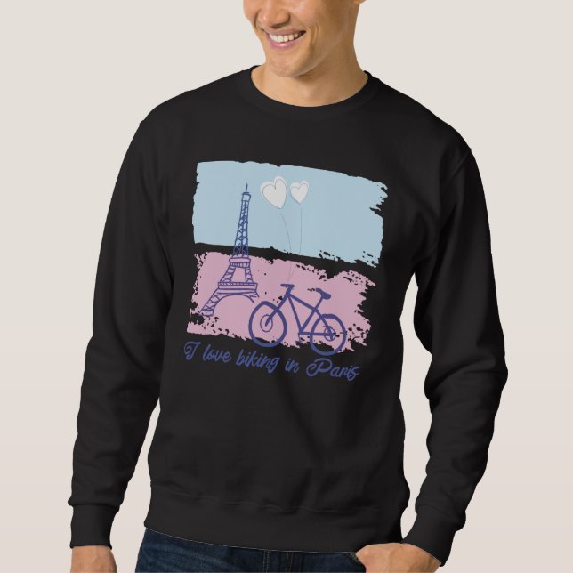 I Like Biking In Paris Eiffel Tower Awesome French Sweatshirt (Vorderseite)