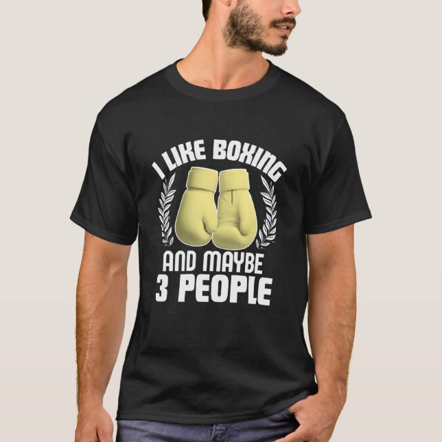 i like boxing and maybe 3 people T-Shirt (Vorderseite)