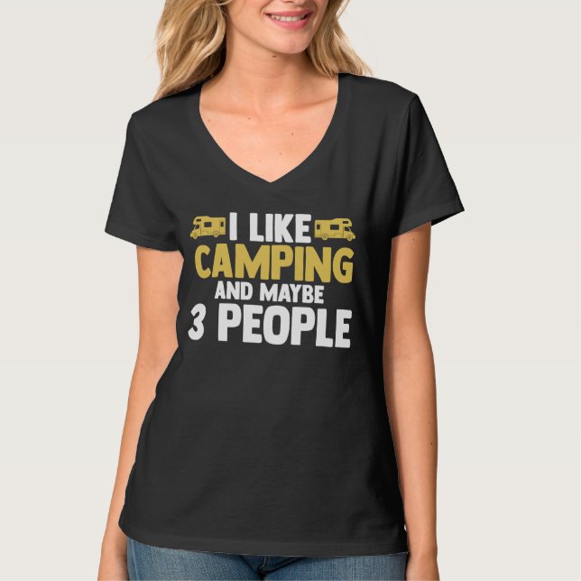 I like camping and maybe 3 people camper RV carava T-Shirt (Vorderseite)