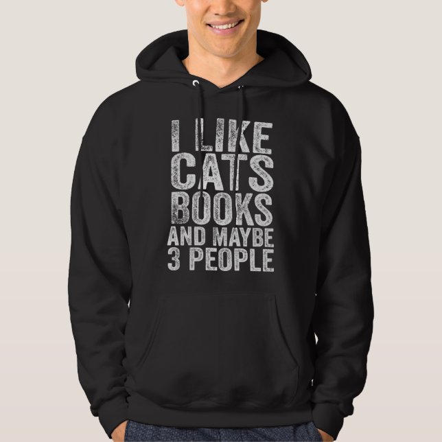 I Like Cats and Books and Maybe Like 3 People  Rea Hoodie (Vorderseite)