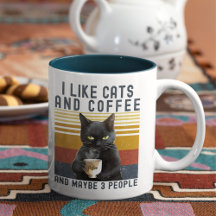 I Like Cats and Coffee And maybe 3 People Cat Love