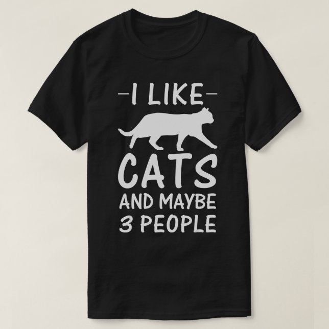 I Like Cats And Maybe Three People Funny Gift  T-Shirt (Design vorne)