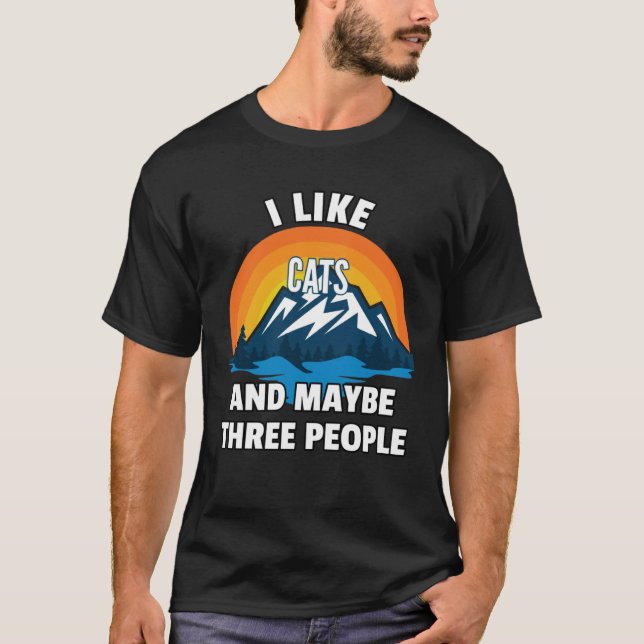 I Like Cats And Maybe Three People T-Shirt (Vorderseite)