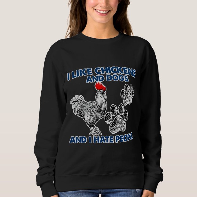 I Like Chickens Dog I Sweatshirt (Vorderseite)