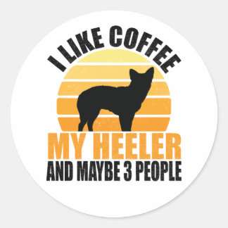 i like coffee and my heeler dog and maybe 3 people runder aufkleber