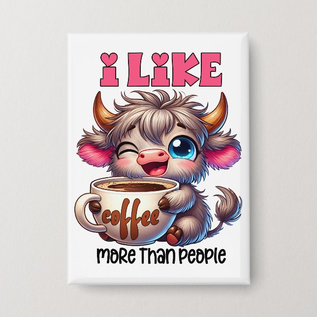 I Like Coffee More Than People  Button (Vorderseite)