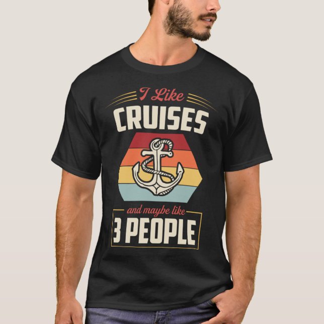 I Like Cruises And Maybe Like 3 People Nautical St T-Shirt (Vorderseite)