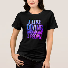 i like diving and maybe 3 people Tri-Blend shirt